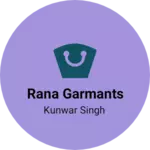 Business logo of Rana garmants