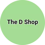 Business logo of The D shop