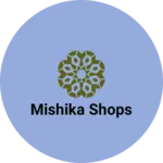 Business logo of Mishika shops