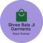 Business logo of Shree bala ji garments