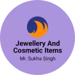 Business logo of Jewellery and cosmetic items