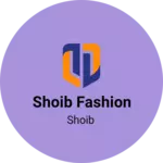 Business logo of Shoib Fashion based out of West Delhi