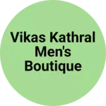 Business logo of Vikas kathral men's boutique