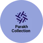 Business logo of Parakh collection
