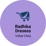 Business logo of Radhika dresess