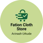 Business logo of Fation cloth store