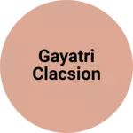 Business logo of Gayatri clacsion