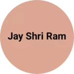 Business logo of Jay Shri Ram
