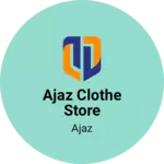 Business logo of Ajaz clothe store