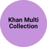 Business logo of Khan multi collection