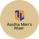 Business logo of Aastha men's waer