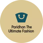 Business logo of paridhan the ultimate fashion