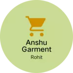 Business logo of Anshu Garment