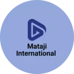 Business logo of Mataji international based out of Jalor