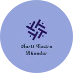 Business logo of Aarti vastra bhandar
