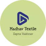 Business logo of Madhav textile