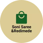 Business logo of Soni saree &redimede