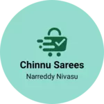 Business logo of Chinnu sarees