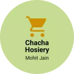 Business logo of Chacha hosiery