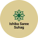 Business logo of Ishika saree suhag