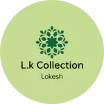 Business logo of L.K Collection