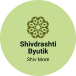 Business logo of Shivdrashti byutik