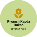 Business logo of Riyansh kapda dukan