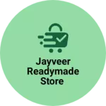 Business logo of Jayveer Readymade Store