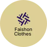 Business logo of Faishon clothes