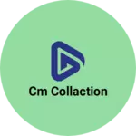 Business logo of CM collaction