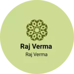 Business logo of Raj verma