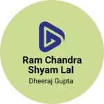 Business logo of Ram Chandra Shyam Lal