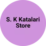 Business logo of S. K katalari store