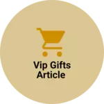 Business logo of Vip Gifts Article