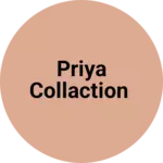 Business logo of Priya collaction