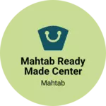 Business logo of Mahtab ready made center
