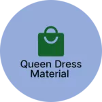 Business logo of Queen dress material