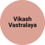Business logo of Vikash vastralaya