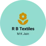 Business logo of R b textiles