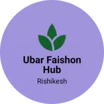 Business logo of Ubar faishon hub