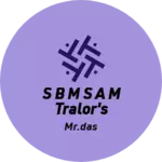 Business logo of S B M S A M TRALOR'S
