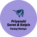 Business logo of Priyanshi saree & katpis centare