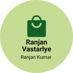 Business logo of Ranjan vastarlye