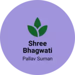 Business logo of SHREE BHAGWATI SAREES