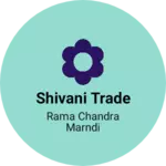 Business logo of Shivani Trade