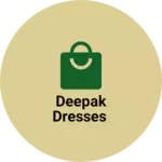 Business logo of Deepak Dresses