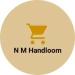 Business logo of N M Handloom