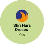 Business logo of Shri hars dreses