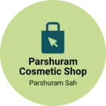 Business logo of Parshuram Cosmetic Shop