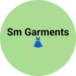 Business logo of SM Garments 👗